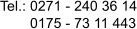 Tel.: 0271 - 240 36 14 Tel.: 0175 - 73 11 443